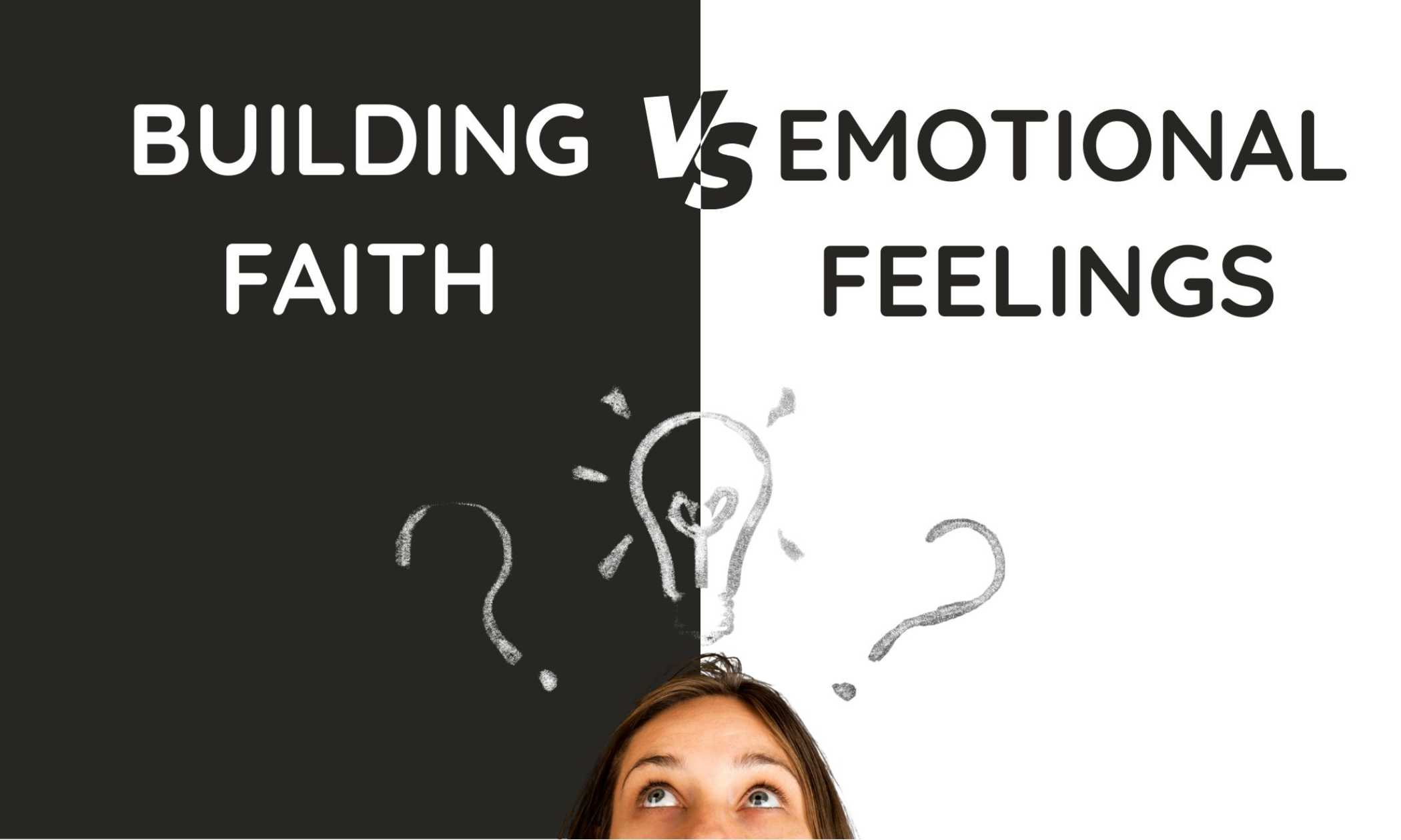 buiding-faith-vs-emotional-feelings