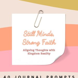 still-minds-strong-faith-a-40-prompt-journaling-guide