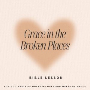 Grace in the Broken Places